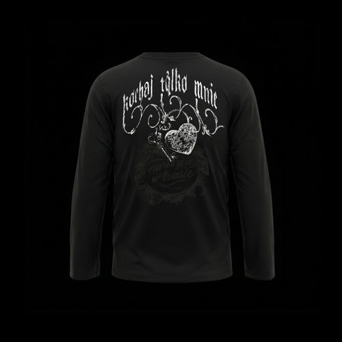 "kochaj tylko mnie" LONGSLEEVE